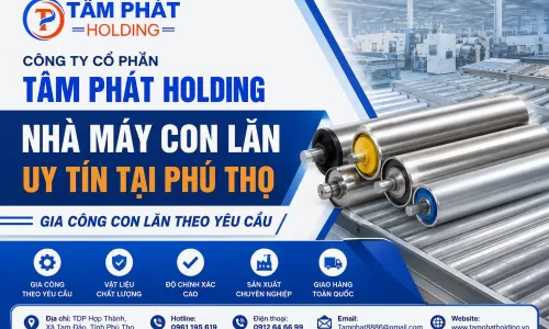 Gia công con lăn theo yêu cầu | Nhà máy con lăn uy tín tại Phú Thọ